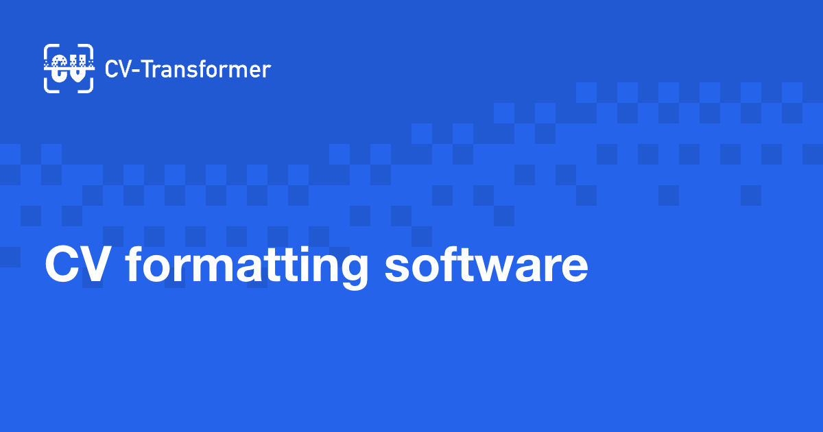 CV formatting software | CV-Transformer